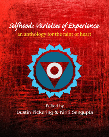 Selfhood: Varieties of Experience: an anthology for the faint of heart