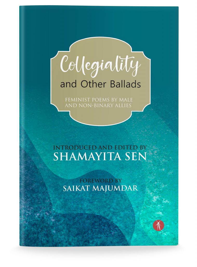 Collegiality and Other Ballads: feminist poems by  male and non-binary allies
