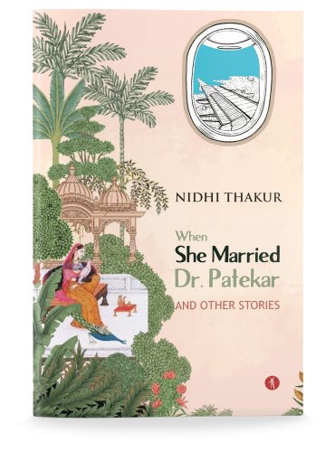When She Married Dr. Patekar and Other Stories