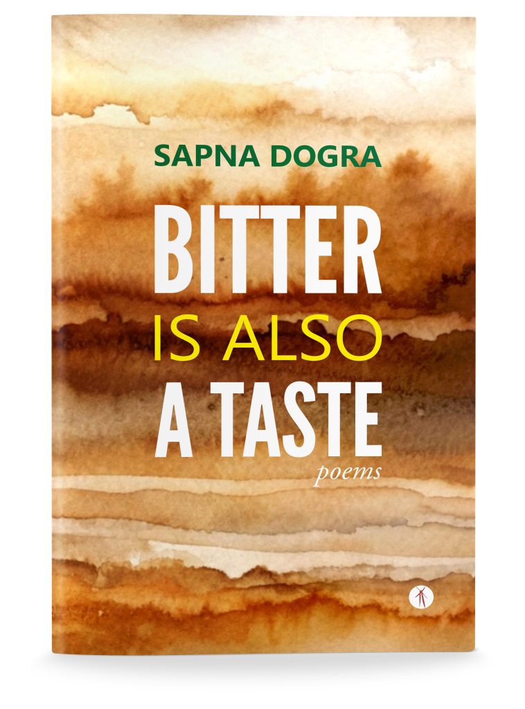 Bitter Is Also A Taste: Poems