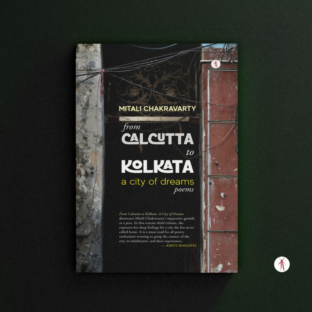 From Calcutta to Kolkata: A City of Dreams  Poems